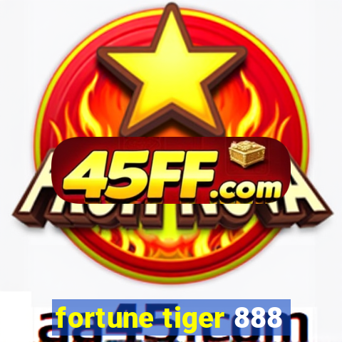 fortune tiger 888